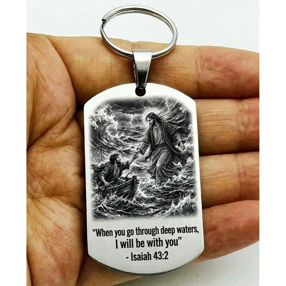 Isaiah 43 : 2 God Lord Jesus Christ Stainless Keychain Reminder Faith Bless